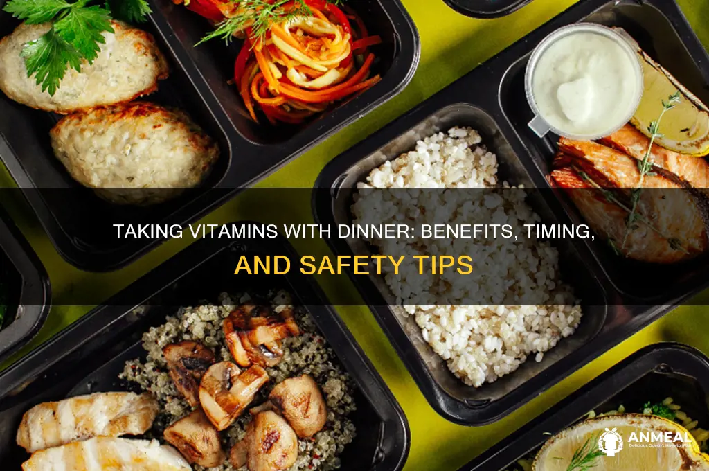 is it ok to take vitamins with dinner