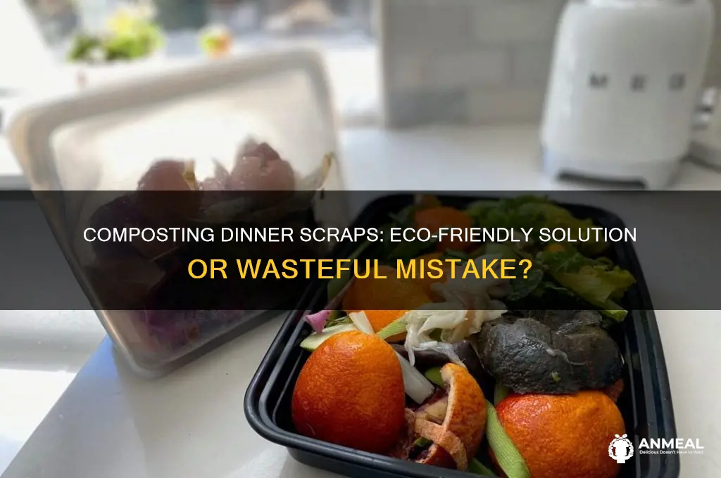 is it okay to compost leftover dinner scraps