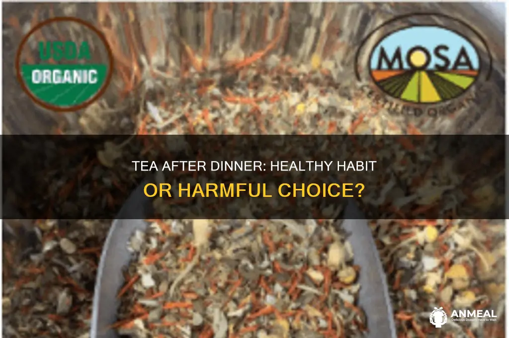 is it okay to drink tea after dinner