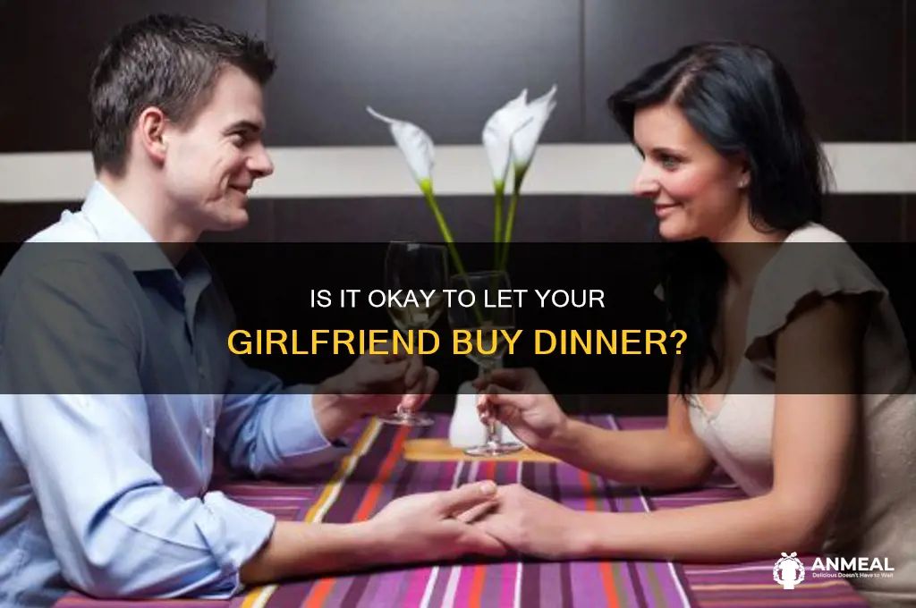 is it okay to let your girlfriend buy dinner