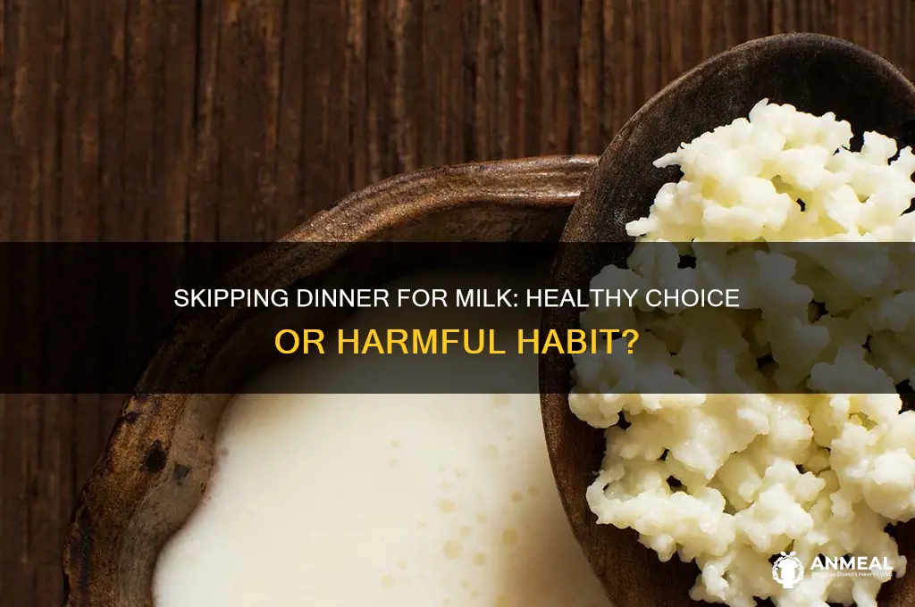 is it okay to skip dinner and drink milk instead