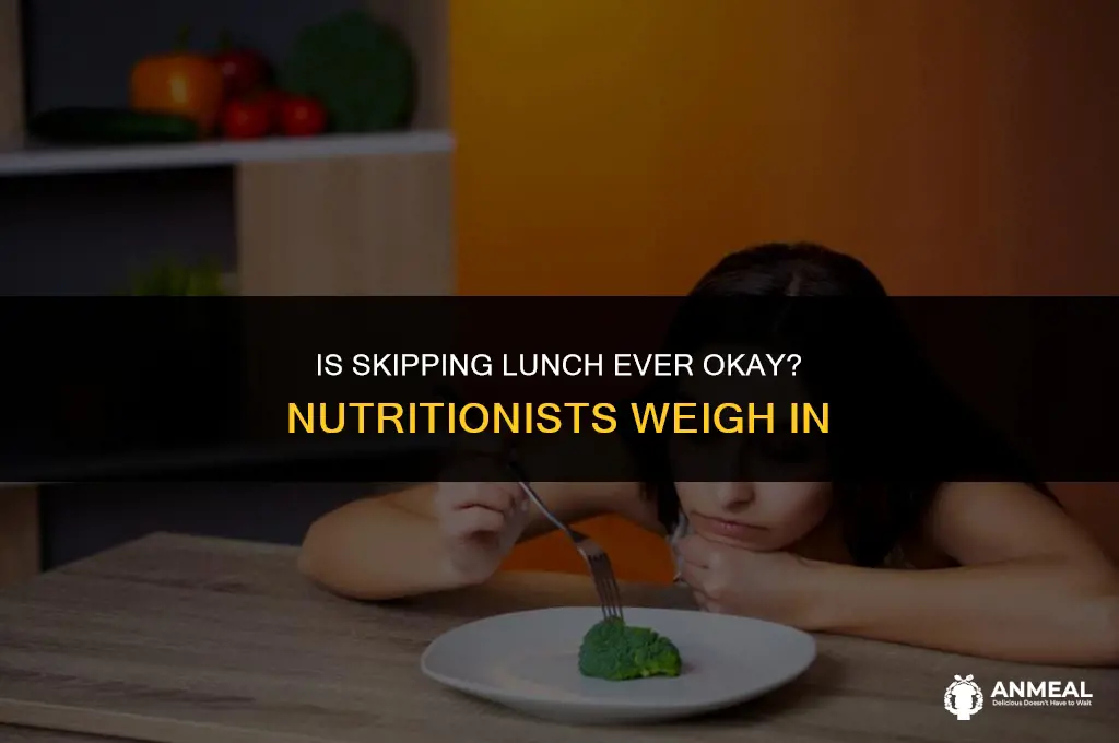 is it okay to skip lunch