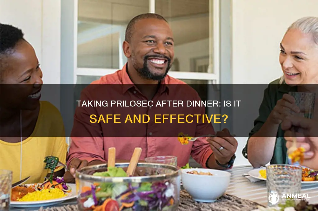 is it okay to take prilosec after dinner