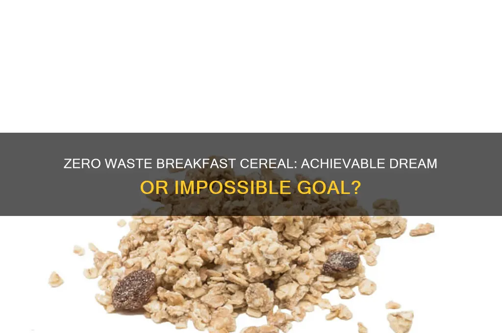is it possible to get breakfast cereal zero waste