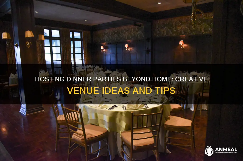 is it possible to host a dinner party somewhere else