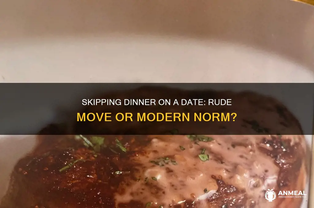 is it rude not to have dinner on a date