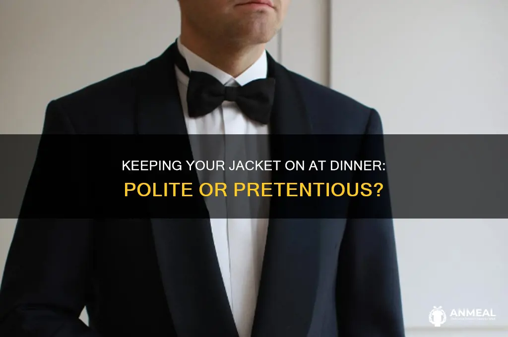 is it rude to not take jacket off at dinner