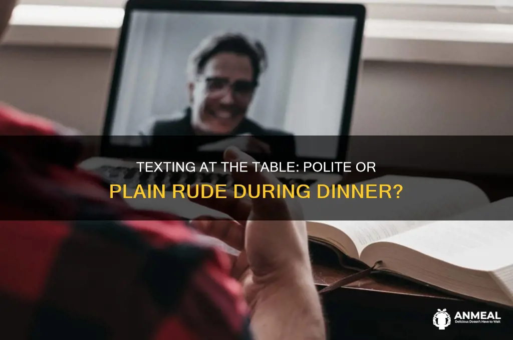 is it rude to text during dinner