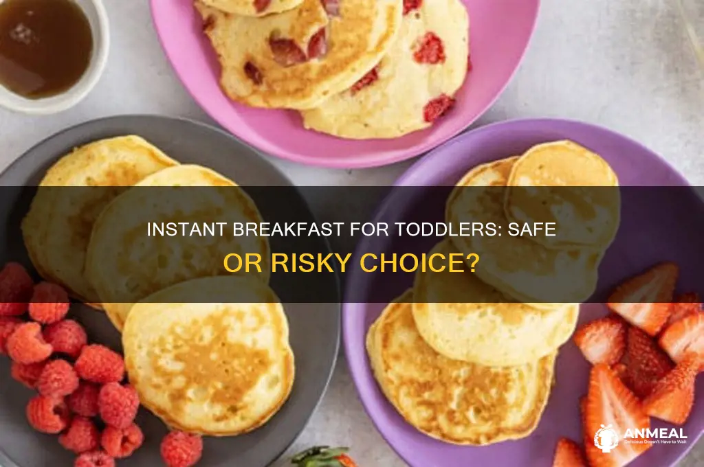 is it safe to give a toddler an instant breakfast