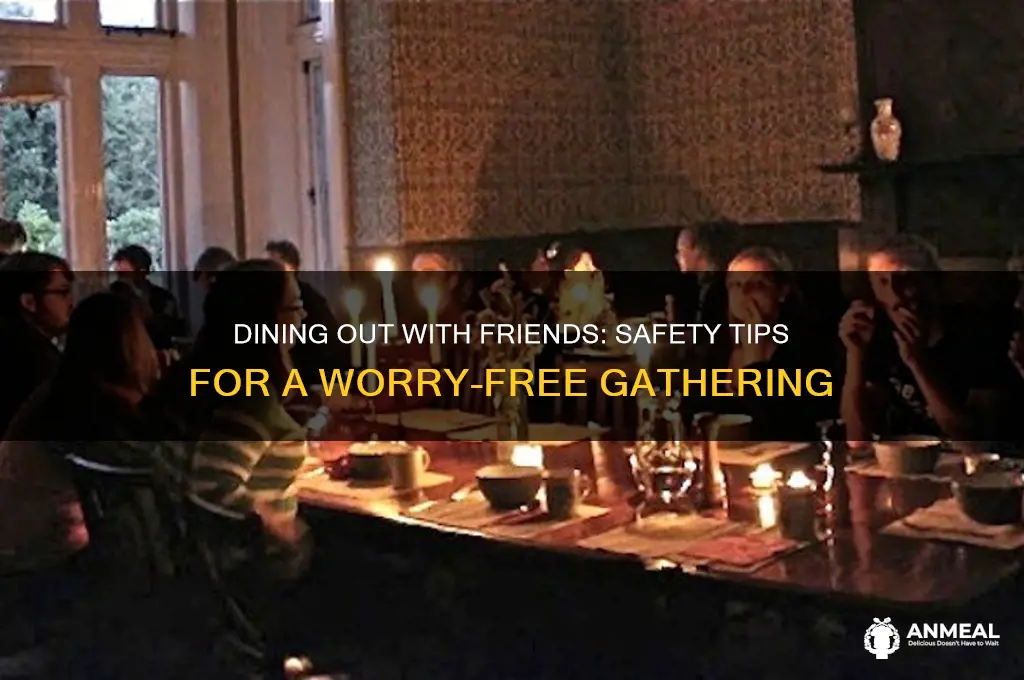 is it safe to go to dinner with friends