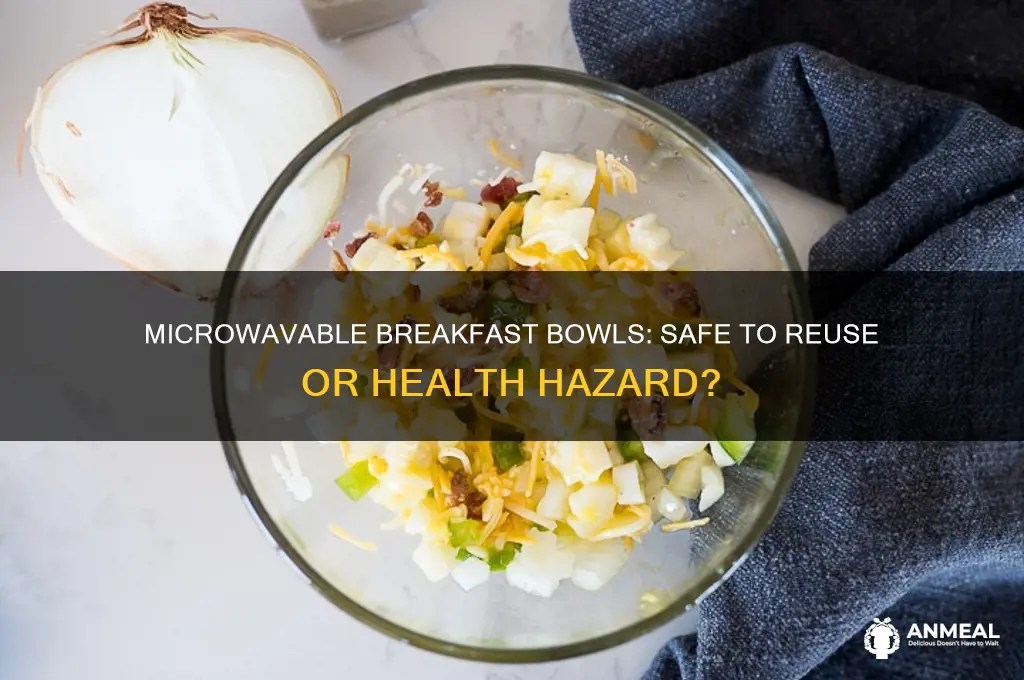 is it safe to reuse microwavable breakfast bowls