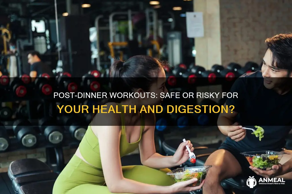 is it safe to workout after dinner