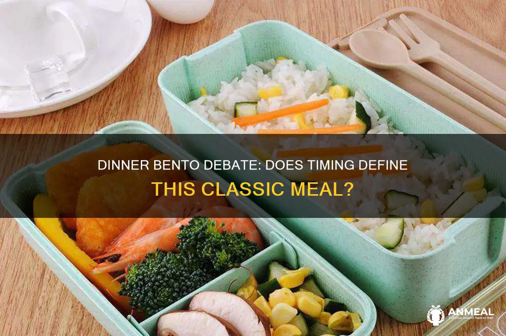 is it still a bento if it is dinner time