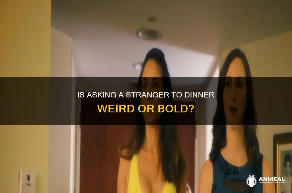 is it weird to ask a stranger out to dinner