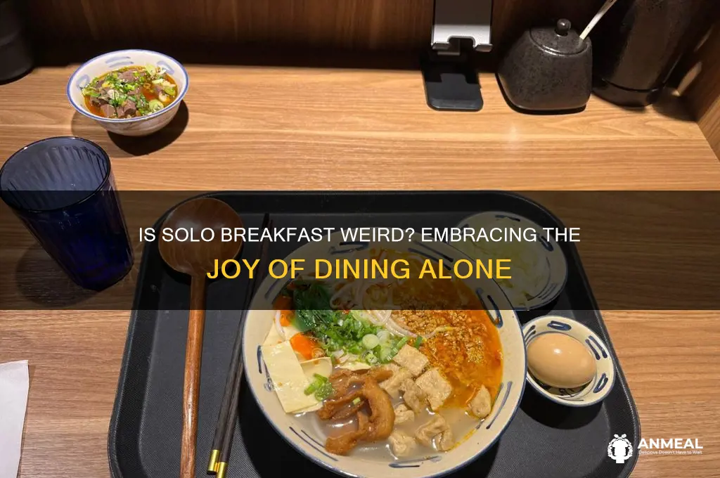 is it weird to get breakfast alone
