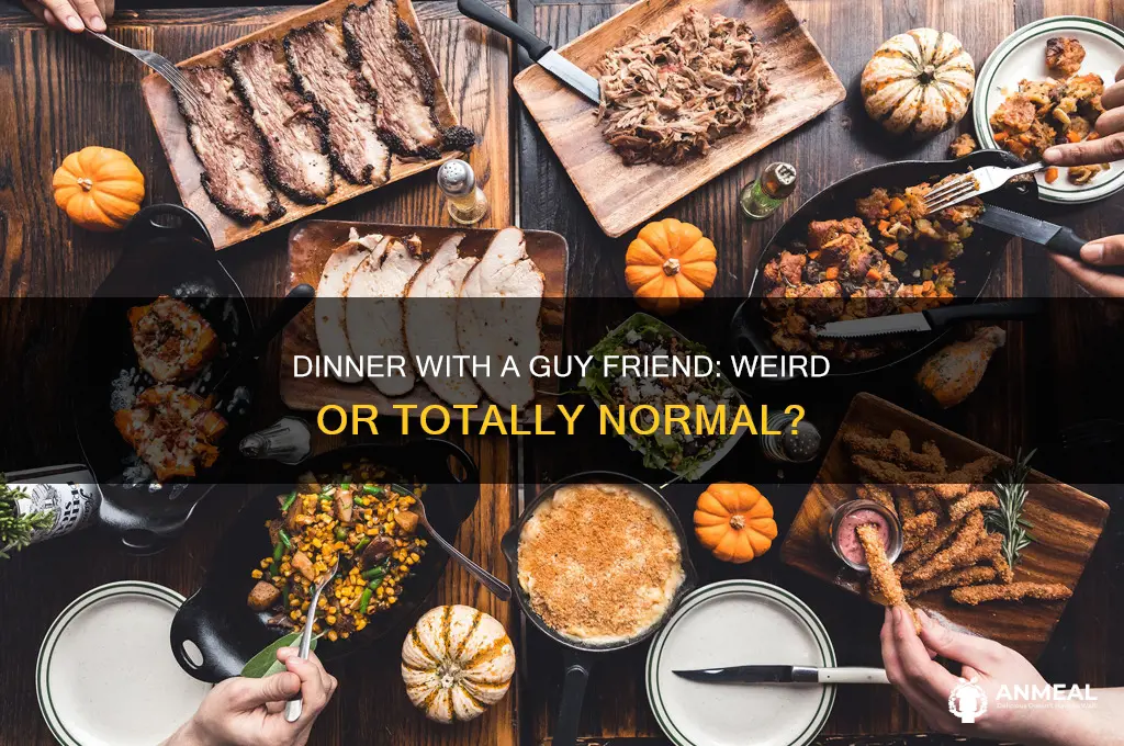 is it weird to get dinner with another guy friend