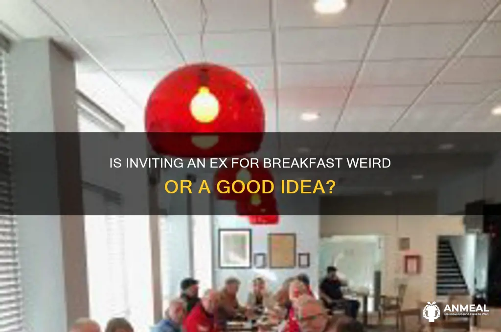 is it weird to invite an ex out for breakfast