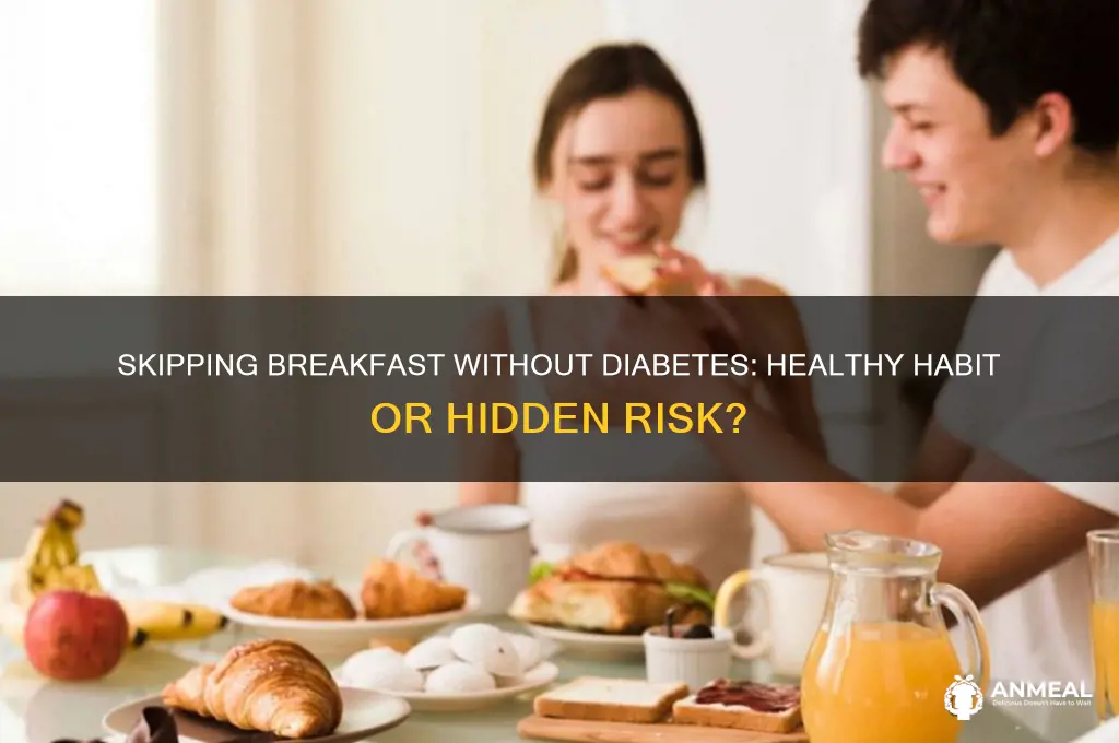 is it wise for a non-insulin person to skip breakfast