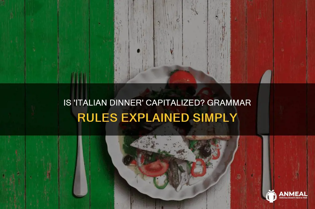 is italian dinner capitalized