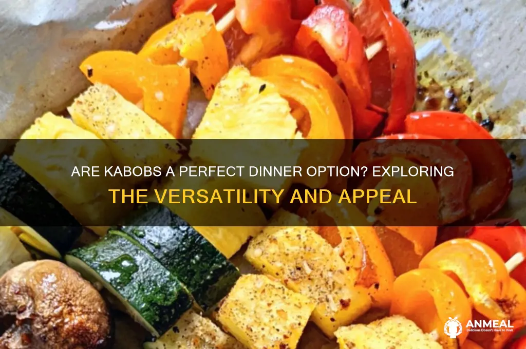 is kabobs dinner