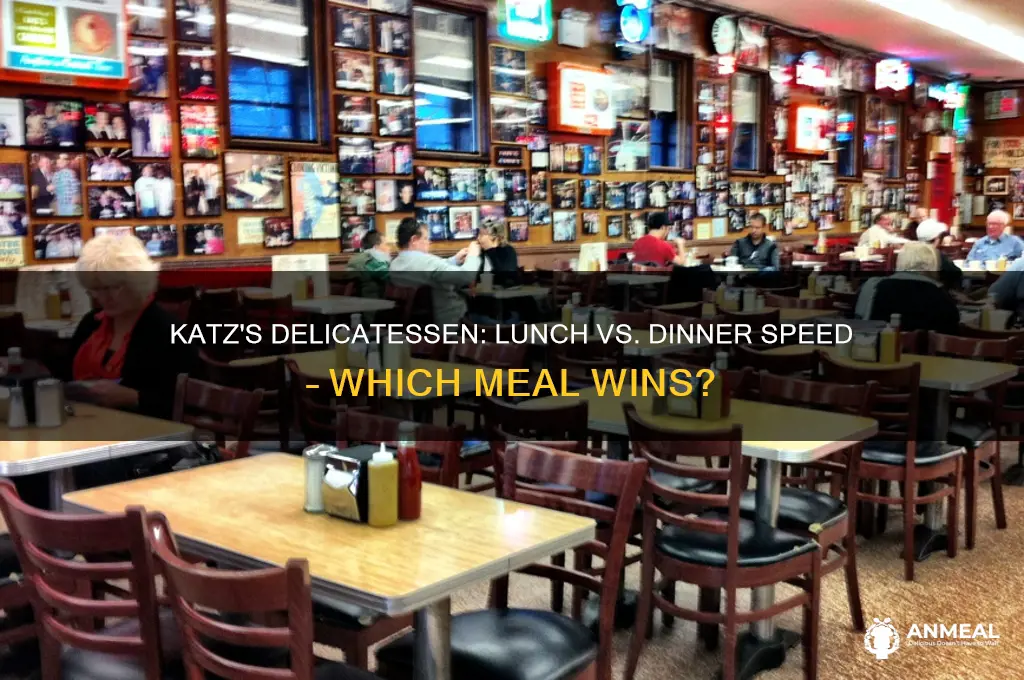 is katz slower for lunch or dinner