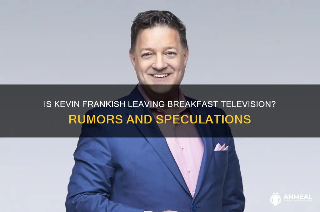is kevin frankish on breakfast television leaving