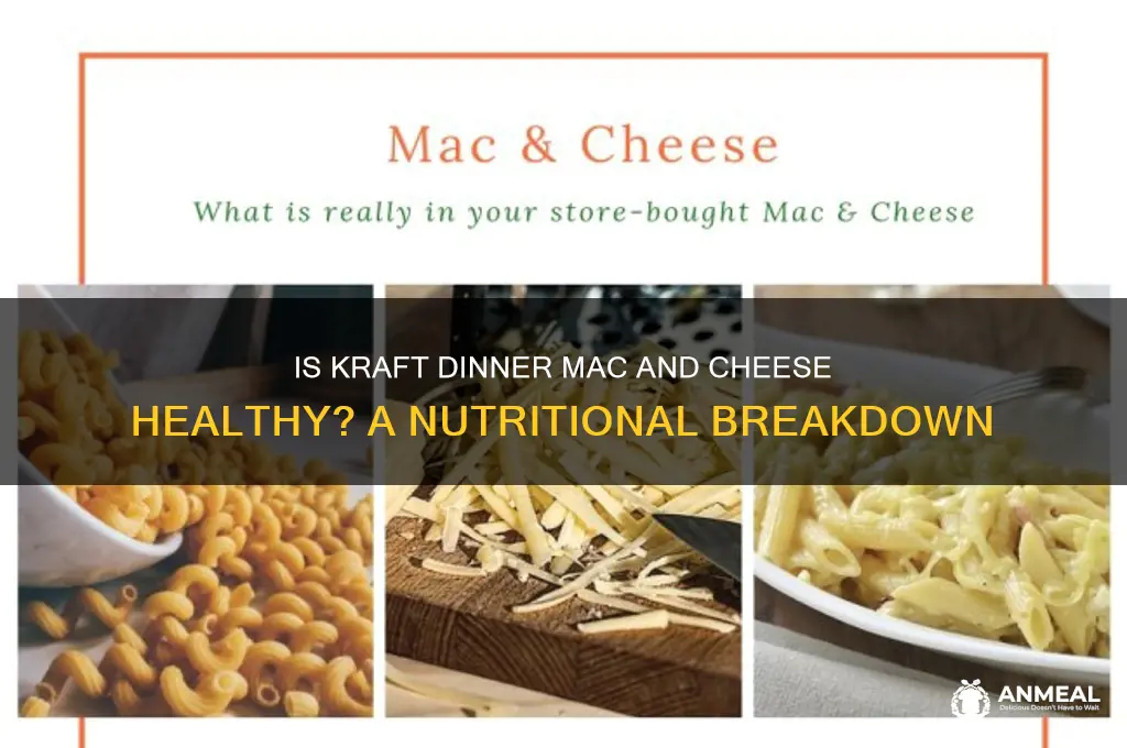 is kraft dinner mac and cheese healthy