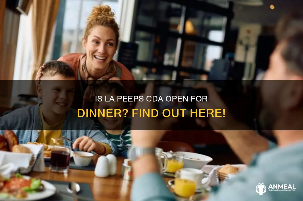 is la peeps cda open for dinner