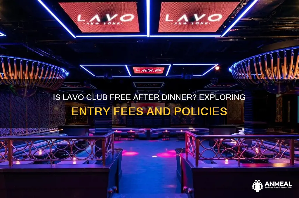 is lavo club free after dinner