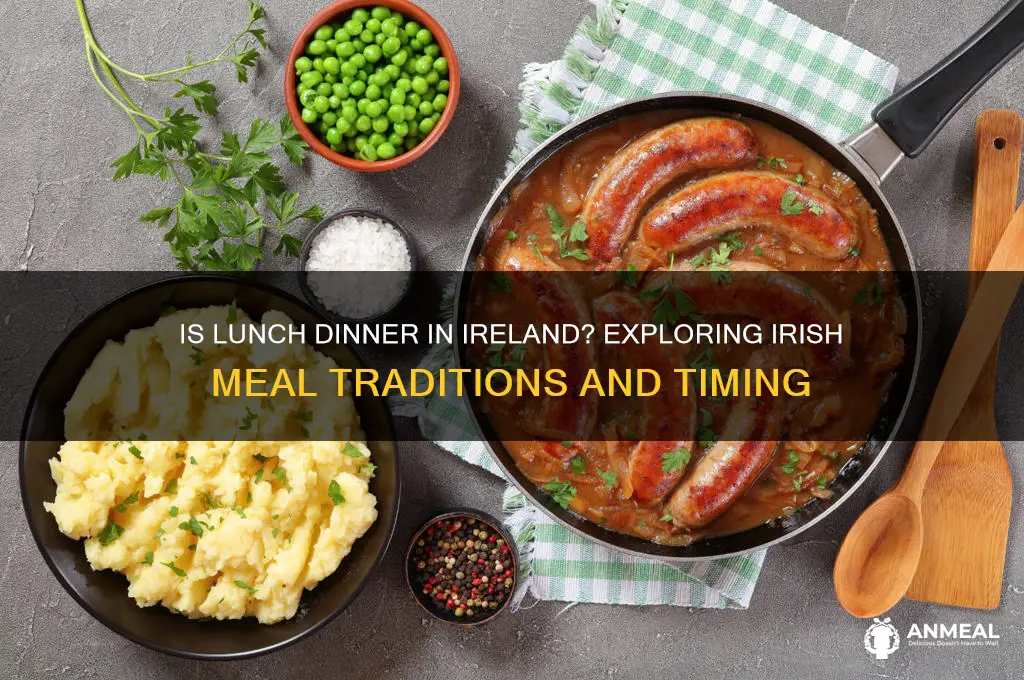 is lunch dinner in ireland