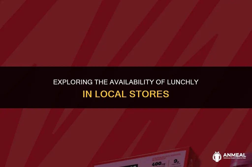is lunchly in stores