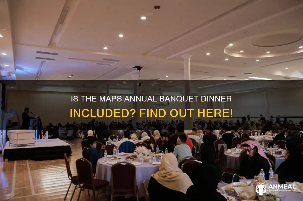 is maps annual banquet including dinner