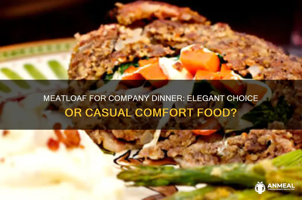 is meat loaf appropriate for company dinner