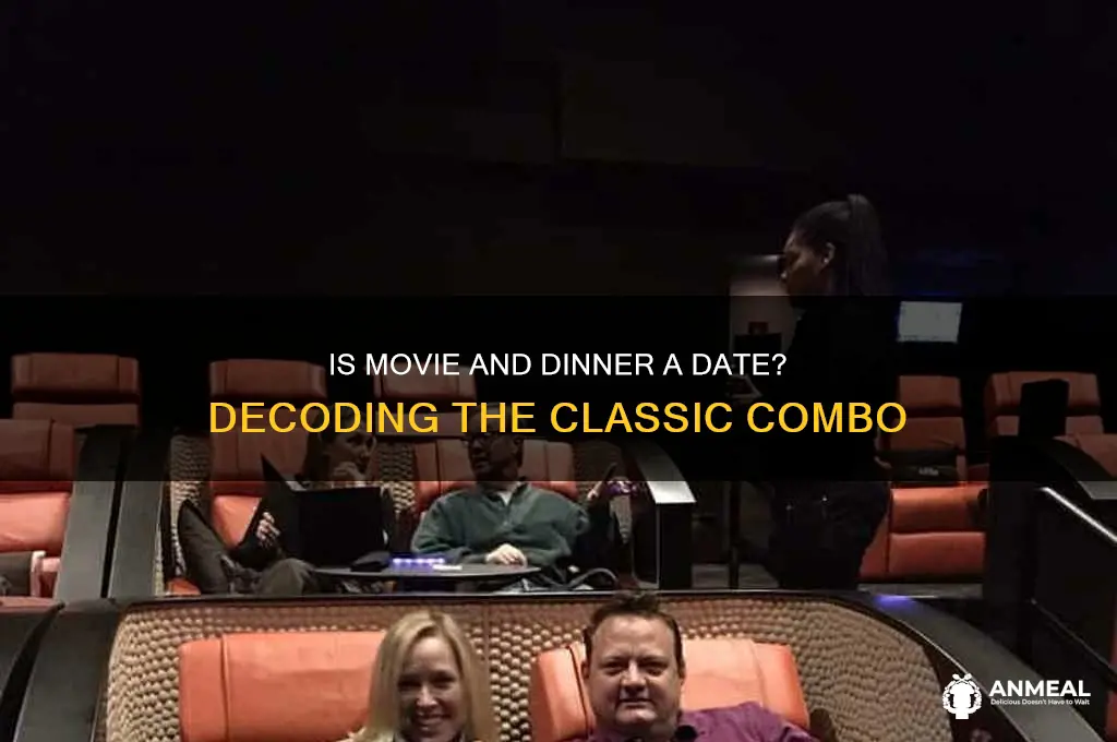 is movie and dinner a date