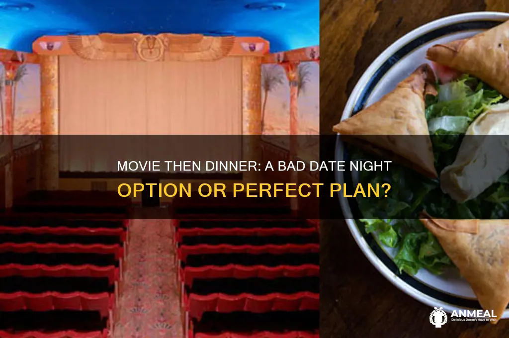 is movie then dinner a bad option