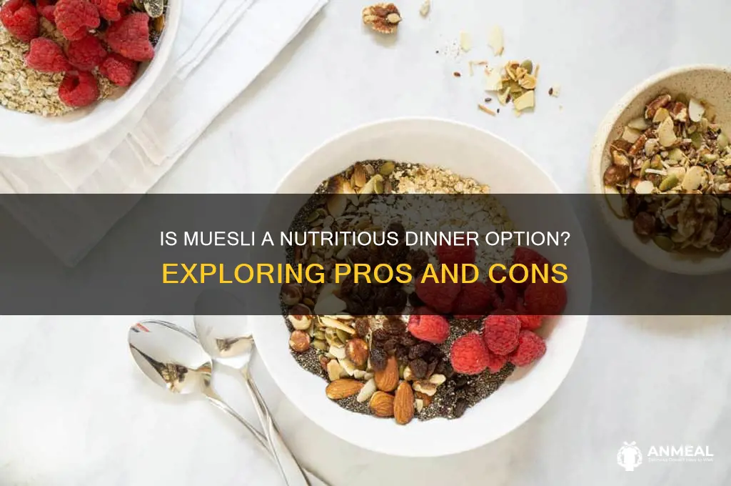 is muesli healthy for dinner