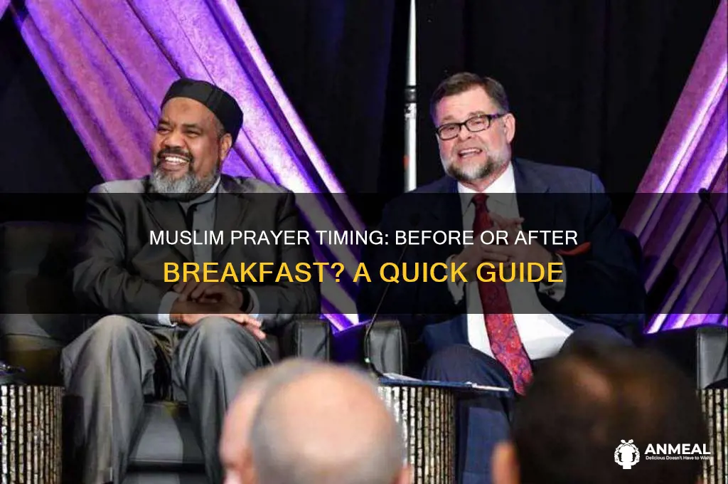 is muslim prayer done before or after breakfast