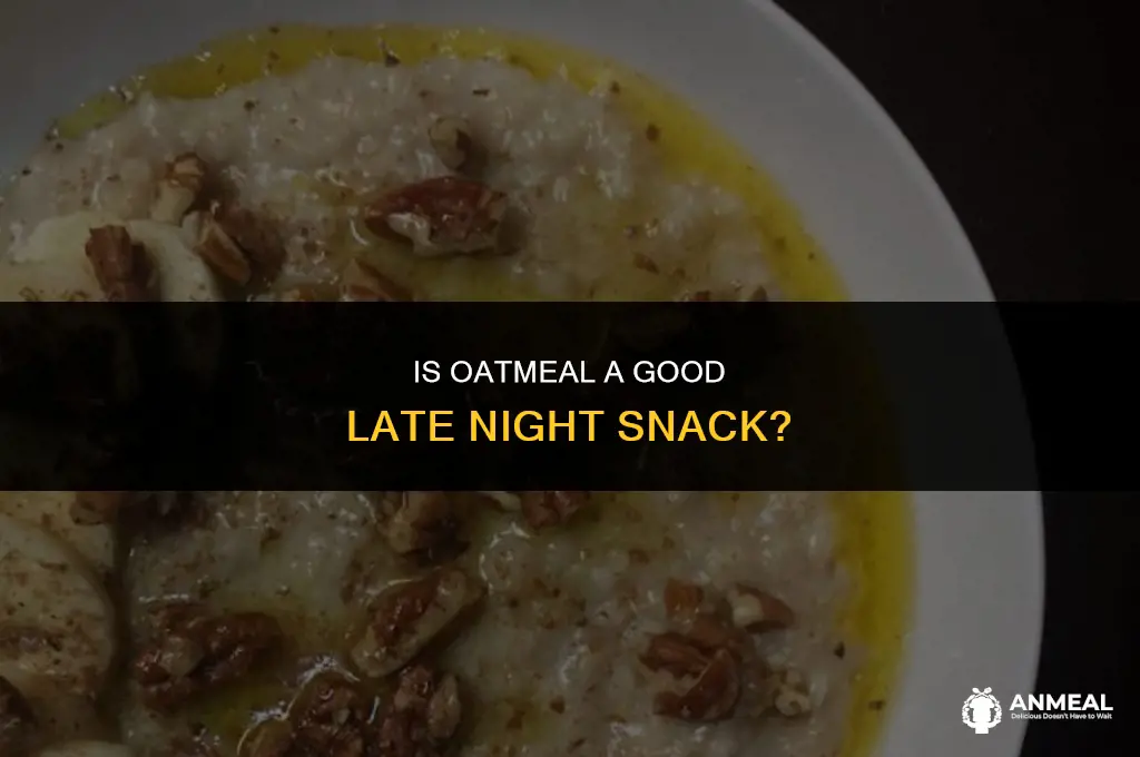 is oatmeal a good late night snack
