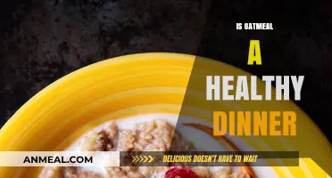 Oatmeal for Dinner: A Nutritious Evening Meal Choice?