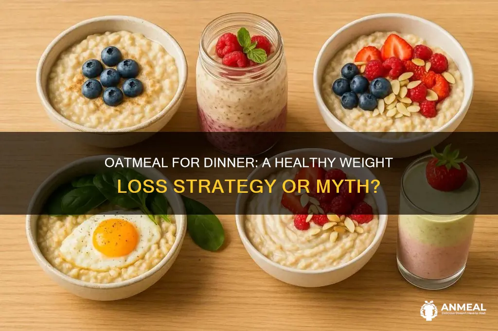 is oatmeal dinner a weight loss meal