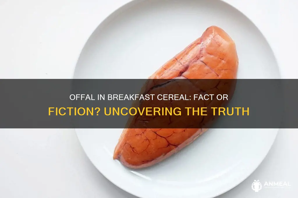 is offal used in breakfast cereal