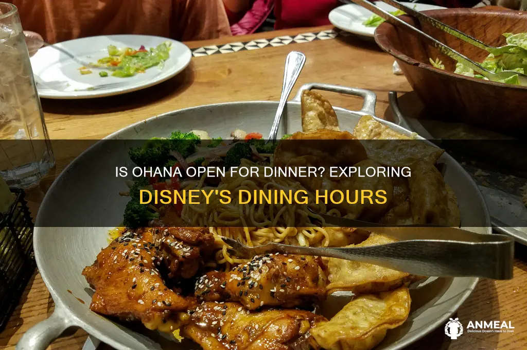 is ohana open for dinner