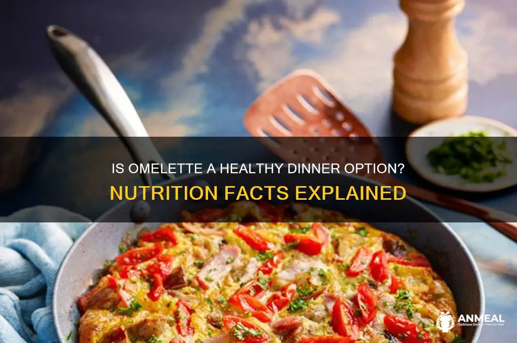 is omelette healthy for dinner