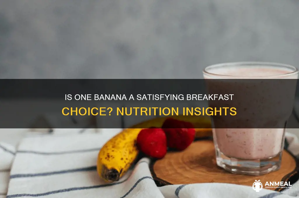 is one banana enough for breakfast