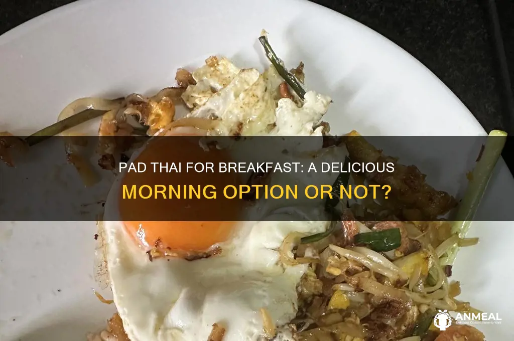 is pad thai a breakfast food