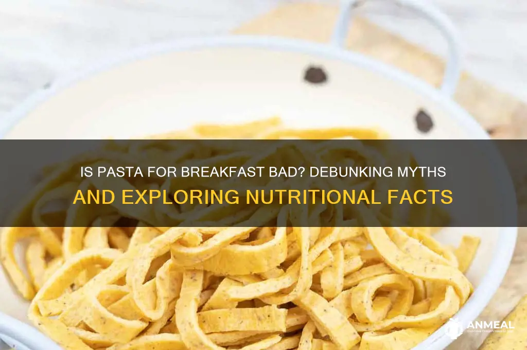 is pasta for breakfast bad