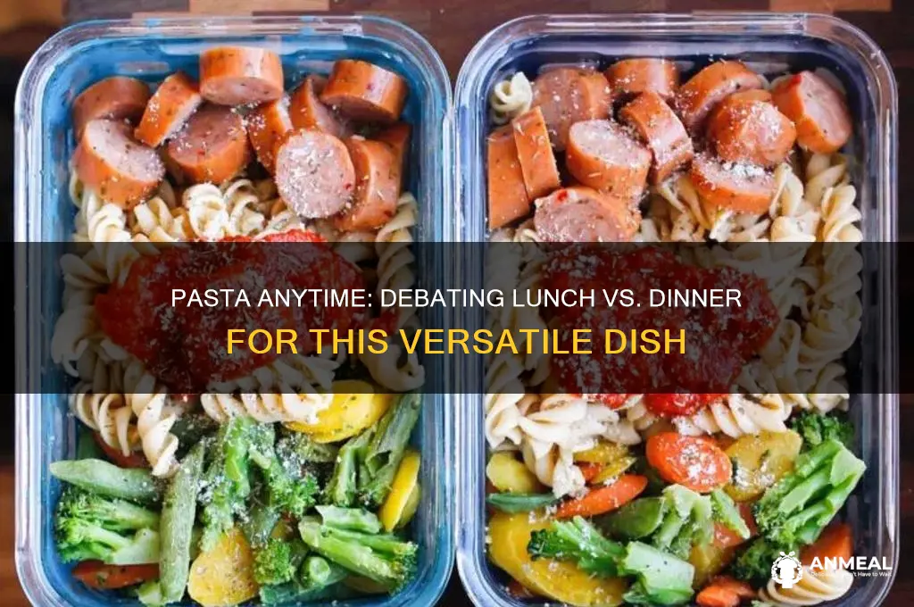 is pasta lunch or dinner