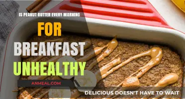 Peanut Butter Breakfast: Healthy Morning Habit or Unhealthy Choice?