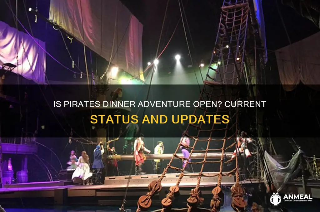 is pirates dinner adventure open