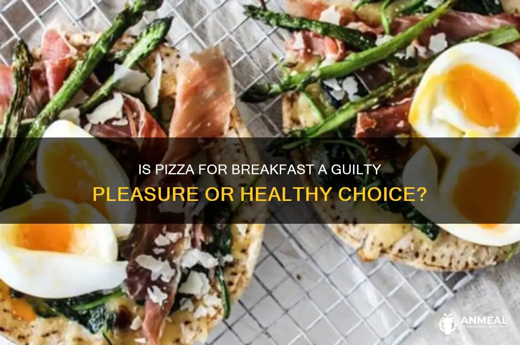 is pizza bad for breakfast